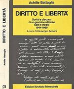 Diritto e Libertà. Scritti e discorsi di un giurista militante. editi e inediti 1944 - 1960