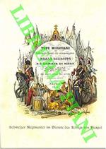 Tipi militari dei differenti Corpi che compongono il reale esercito e l'armata di mare di S. M. il Re del Regno delle Due Sicilie. (Schweizer Regimenter im Dienste des Kà¶nigs von Neapel und beider S