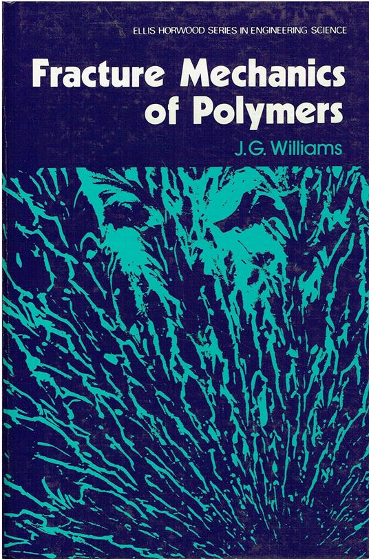 Fracture Mechanics Polymers - Williams - copertina