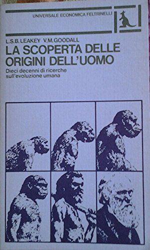 LA SCOPERTA DELLE ORIGINI DELL'UOMO. Dieci decenni di ricerche sull'evoluzione umana - copertina