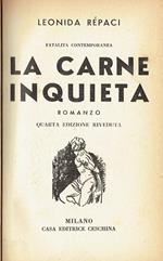 La carne inquieta. Fatalità contemporanea. Romanzo