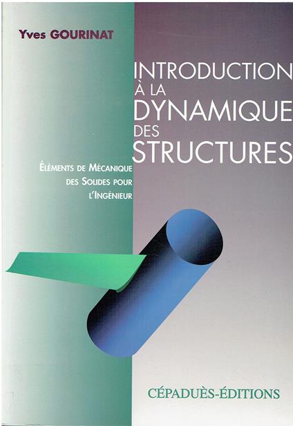 Introduction à la dynamique des structures - éléments de mécanique des solides pour l'Ingénieur - copertina