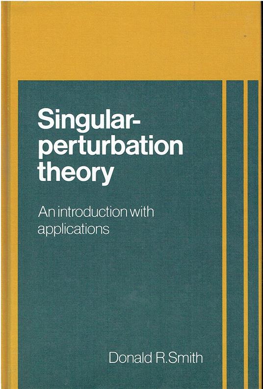 Singular-Perturbation Theory: An Introduction with Applications - Donald Smith - copertina