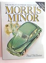 Morris Minor : The World's Supreme Small Car