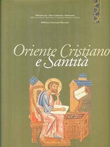 ORIENTE CRISTIANO E SANTITA: FIGURE E STORIE DI SANTI TRA BISANZIO E L'OCCIDENTE (The Christian East and Saintliness: Images and Histories of the Saints from Byzantium and the West) - copertina