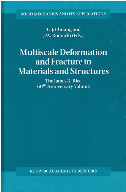 Multiscale Deformation and Fracture in Materials and Structures: The James R. Rice 60th Anniversary Volume: 84 - copertina