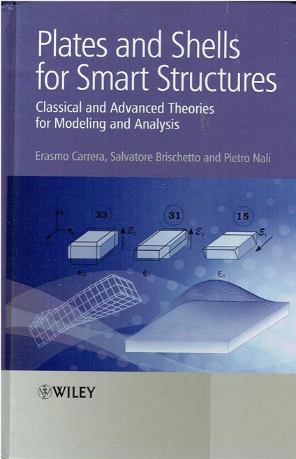 Plates and Shells for Smart Structures: Classical and Advanced Theories for Modelling and Analysis: Classical and Advanced Theories for Modeling and Analysis - Erasmo Carrera - copertina