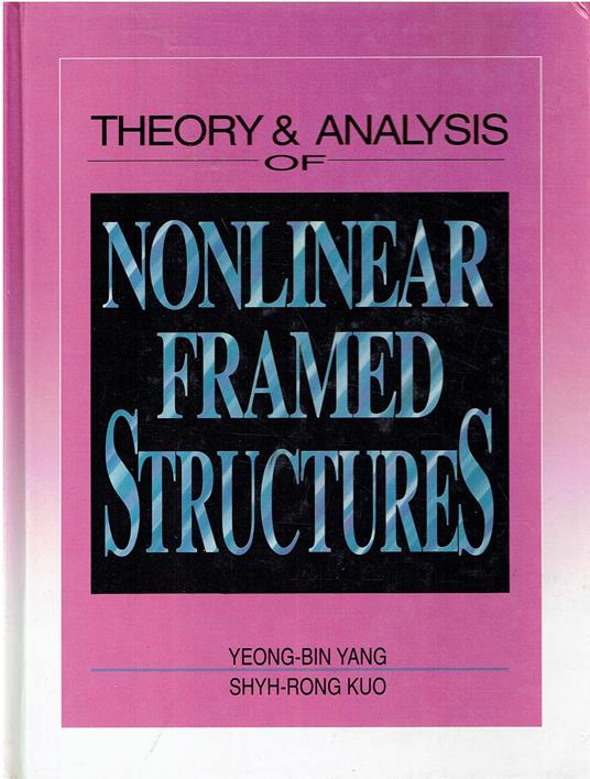 Theory & Analysis of Nonlinear Framed Structures - copertina