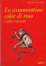 Lo Scimmiottino Color Rosa E Altri Racconti