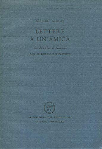 Lettere a un'amica. Edito da Helma de Gironcoli. Prefazione di Helma de Gironcoli. Con 28 disegni dell'Artista - copertina