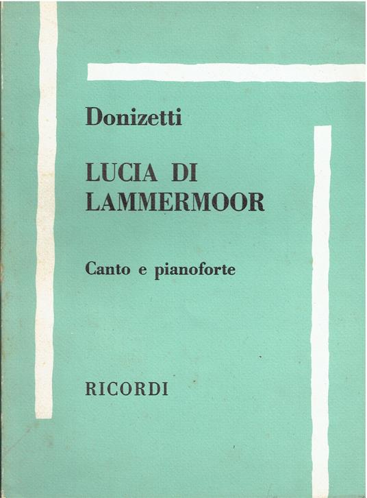 Lucia di Lammermoor - Canto e Pianoforte - Gaetano Donizetti - copertina