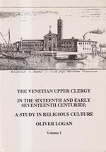 The Venetian upper clergy in the sixteenth and early seventeenth centuries. A Study in Religious Culture 2 Voll