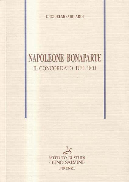 Napoleone Bonaparte - Il Concordato del 1801 - Guglielmo Adilardi - copertina