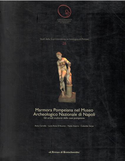 Marmora Pompeiana nel Museo archeologico nazionale di Napoli: gli arredi scultorei delle case pompeiane - copertina