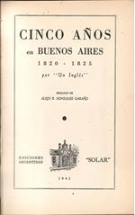 Cinco anos en Buenos Aires 1820-1825 por 