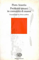 Problemi umani in comunità di massa. Una psicologia tra clinica e politica