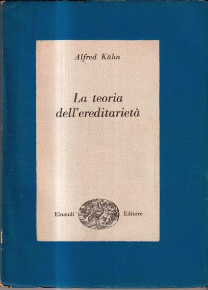 La teoria dell'ereditarietà - Alfred Kuhn - copertina