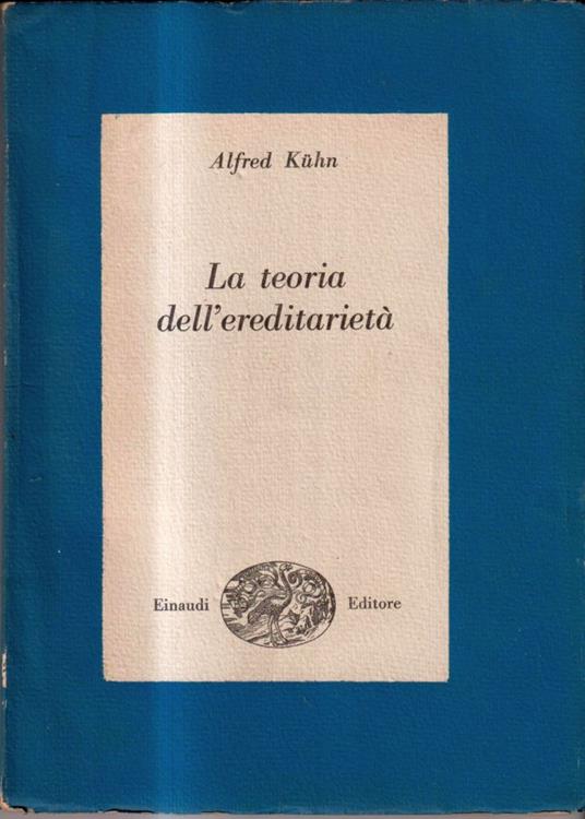 La teoria dell'ereditarietà - Alfred Kuhn - copertina