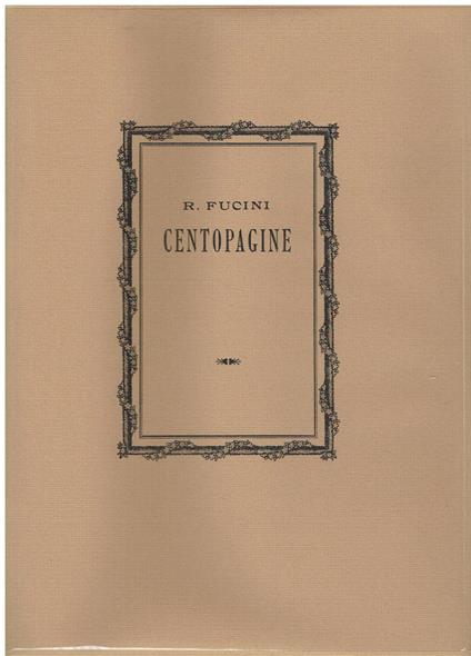 Centopagine. Con quattro acqueforti di Giovanni fattori e uno scritto di Pietro Pancrazi - Renato Fucini - copertina