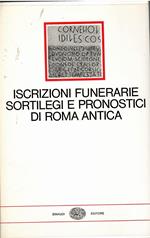 Iscrizioni funerarie, sortilegi e pronostici di Roma antica