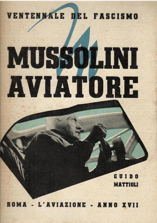 Mussolini aviatore - Guido Mattioli - copertina