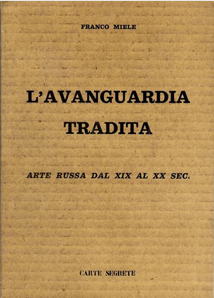 avanguardia tradita. Arte Russa dal XIX al XX secolo - Michele Franco - copertina