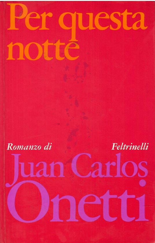 Per questa notte - Juan Carlos Onetti - copertina