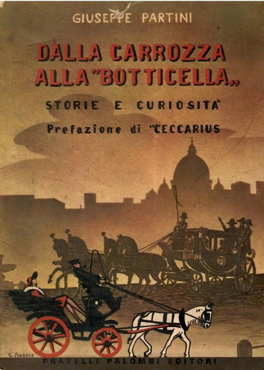 Dalla carrozza alla 'botticella'. Storie e curiosità. Prefazione di 'Ceccarius'. In appendice cento e più aneddoti e storielle sul vetturino romano - copertina