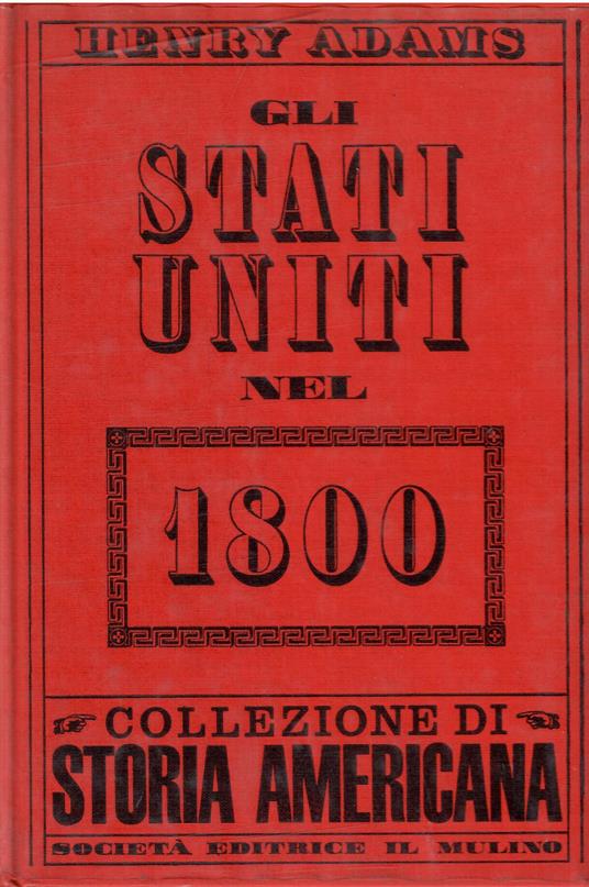 Gli Stati Uniti nel 1800 - Henry Adams - copertina