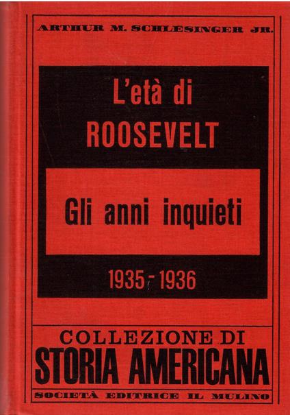 L' età di Rooselvelt 1935-1936 - Gli anni inquieti - Arthur M. jr. Schlesinger - copertina