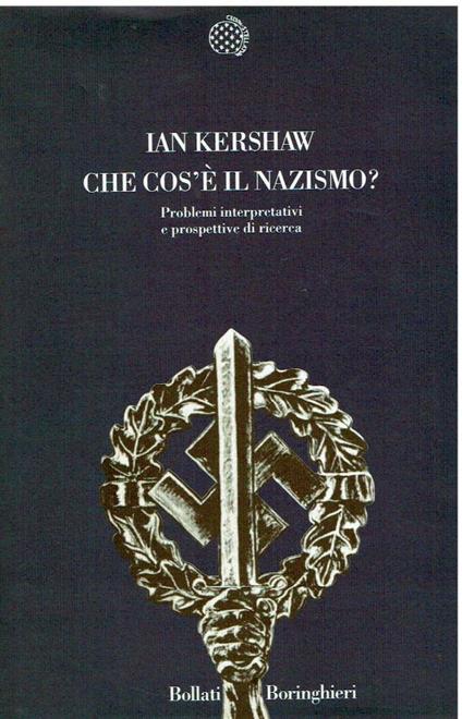 Che cos'è il nazismo? Problemi interpretativi e prospettive di ricerca - Ian Kershaw - copertina