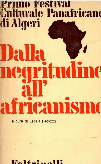 Dalla negritudine all 'africanismo. Primo Festival Culturale Panafricano di Algeri - Letizia Paolozzi - copertina