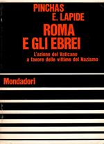 Roma e gli ebrei - L'azione del Vaticano a favore delle vittime del nazismo