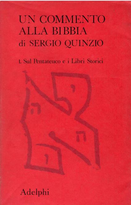 Un commento alla bibbia. I. Sul Pentateuco e i Libri Storici - Sergio Quinzio - copertina