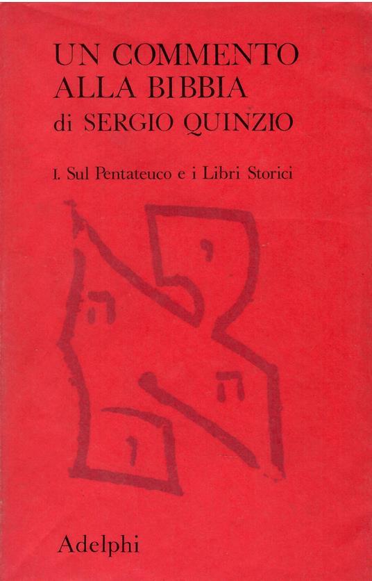 Un commento alla bibbia. I. Sul Pentateuco e i Libri Storici - Sergio Quinzio - copertina