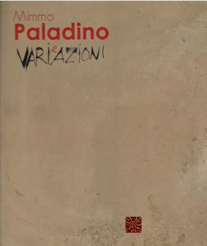 Mimmo Paladino. VARIeAZIONI - copertina