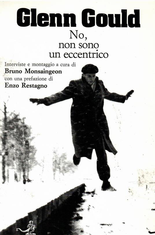 No, non sono un eccentrico - Glenn Gould - copertina