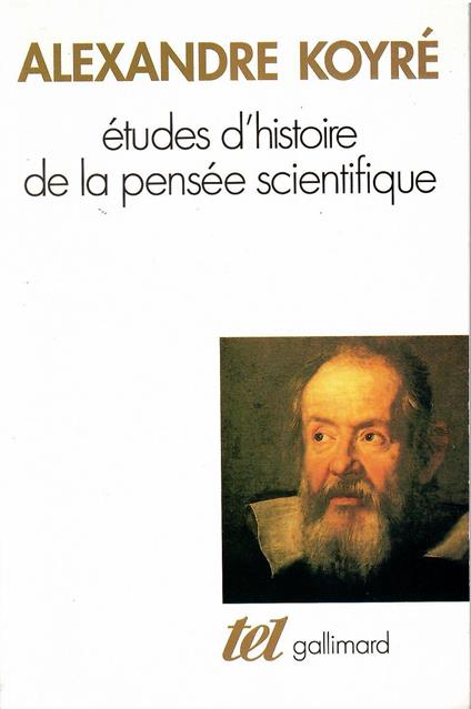 Etudes d'histoire de la pensée scientifique - Alexandre Koyré - copertina