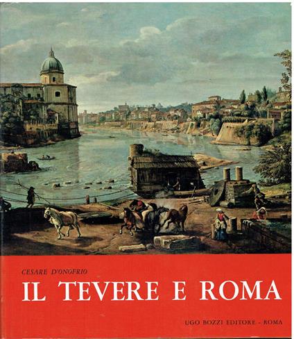 Il Tevere e Roma - Cesare D'Onofrio - copertina