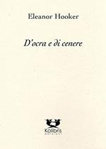 D'ocra e di cenere. Ediz. italiana e inglese