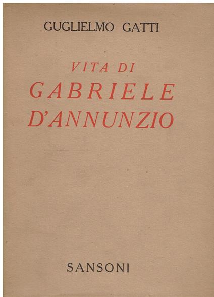 Vita di Gabriele D'Annunzio - Guglielmo Gatti - copertina