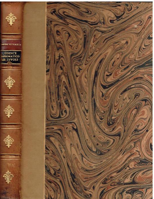 Codice diplomatico di Tivoli di Antonio di Simone Petrarca (completo in tre parti) - Vincenzo G. Pacifici - copertina