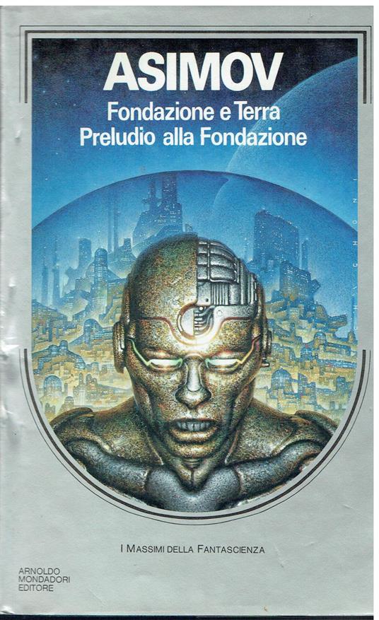 Fondazione e Terra-Preludio alla fondazione - Isaac Asimov - Libro Usato -  Mondadori - | IBS