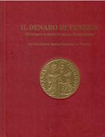 Il denaro di Venezia. Mercanti e monete della Serenissima. La collezione della Banca Popolare di Vicenza