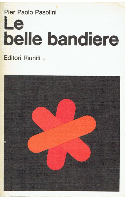 Le belle bandiere. Dialoghi 1960-65 - Pier Paolo Pasolini,Pier Paolo Pasolini - copertina