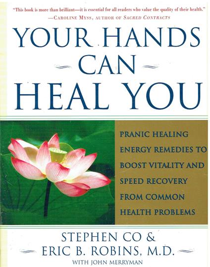 Your Hands Can Heal You: Pranic Healing Energy Remedies to Boost Vitality and Speed Recovery from Common Health Problems - copertina