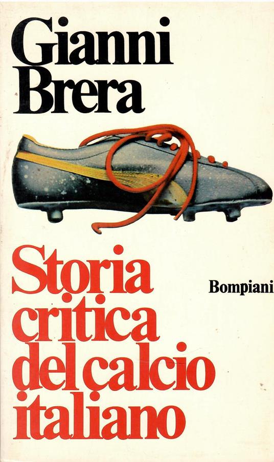 Storia critica del calcio italiano - Gianni Brera - copertina