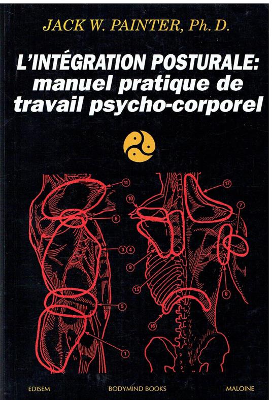 L' INTEGRATION POSTURALE : Manuel pratique de travail psycho-corporel - copertina