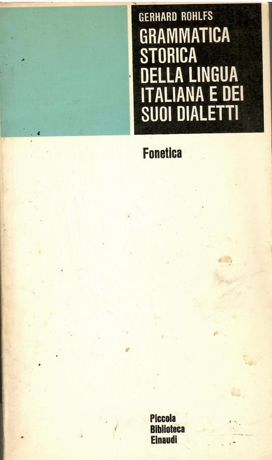 Grammatica storica della lingua italiana e dei suoi dialetti. Fonetica (Vol. 1) - Gerhard Rohlfs - copertina