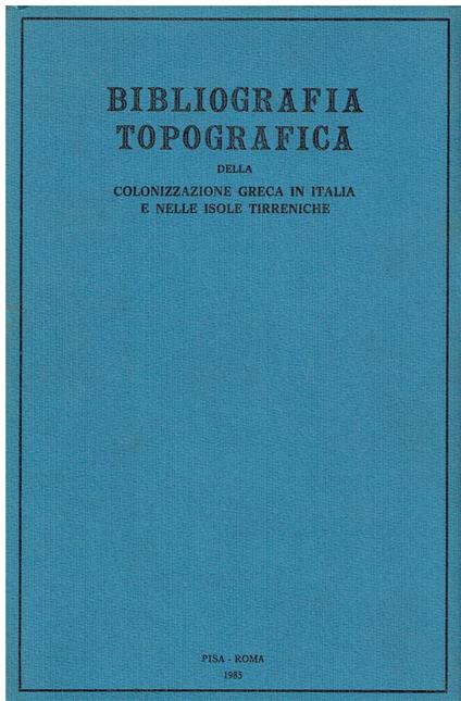 Bibliografia topografica della colonizzazione greca in Italia e nelle isole tirreniche. Vol. 11. Opere di carattere generale - copertina